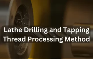 Lathe Drilling and Tapping Thread