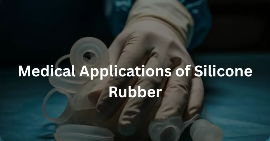 Medical Applications of Silicone Rubber