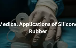 Medical Applications of Silicone Rubber